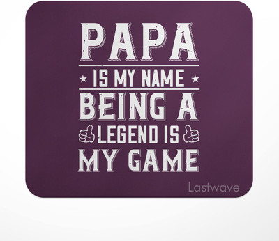 LASTWAVE papa is my name being a legend is my game, Quote Printed Mouse Pad for Computer Non Slip Base Mousepad(Multicolor)