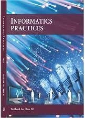 Informatics Practices Textbook For Class 11th Ncert(Paperback, ncert)