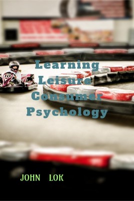 Learning Leisure Consumer Psychology(English, Paperback, John Lok)