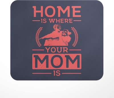 LASTWAVE Home is where your mom is Design 2, Mother Quote Design Printed for Computer Non Slip Base Mousepad(Multicolor)