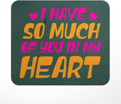 LASTWAVE I have so much of you in my heart Design 2, Mother Quote Design Printed Non Slip Base Mousepad(Multicolor)