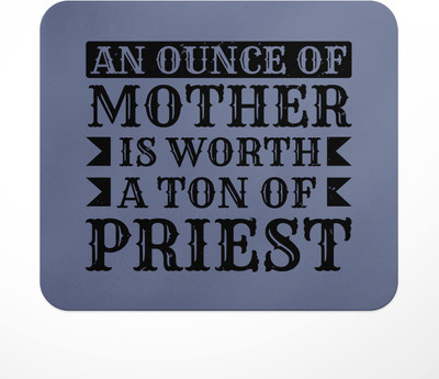 LASTWAVE An ounce of mother is worth a ton of priest, Mother Quote Design Printed Non Slip Base Mousepad(Multicolor)