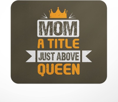 LASTWAVE Mom a title just above queen, Mother Quote Design Printed Mouse Pad for Computer Mousepad(Multicolor)