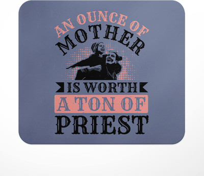 LASTWAVE An ounce of mother is worth a ton of priest 2, Mother Quote Design Printed Non Slip Base Mousepad(Multicolor)