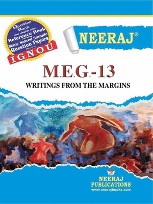 Neeraj Self Help Books For IGNOU : MEG-13 WRITINGS FROM THE MARGINS (BAG-New Sem System CBCS Syllabus) Course.(Ch.-Wise Ref. Book With Perv. Year Solved Question Papers) - English Medium - LATEST EDITION(Paperback (Book), Neeraj Publications Think Tank) Neeraj Self Help Books For IGNOU : MEG-13 WRITINGS FROM THE MARGINS (BAG-New Sem System CBCS Syllabus) Course.(Ch.-Wise Ref. Book With Perv. Year Solved Question Papers) - English Medium - LATEST EDITION(Paperback (Book), Neeraj Publications Think Tank)