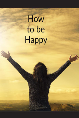 How to be Happy(English, Paperback, Vijay Patidar)