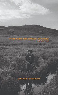 To The People Who
Appear In My
Dreams

and other poems(Paperback, Arka Roy Chowdhury)
