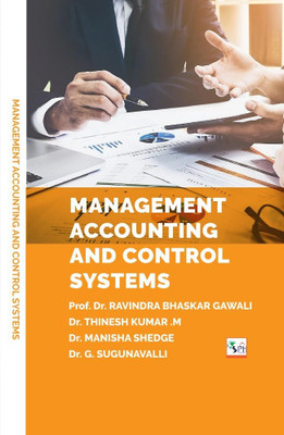 MANAGEMENT ACCOUNTING AND CONTROL SYSTEMS(Paperback, Prof. Dr. RAVINDRA BHASKAR GAWALI Dr. THINESH KUMAR .M Dr. MANISHA SHEDGE Dr. G. SUGUNAVALLI)