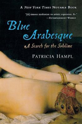 Blue Arabesque(English, Paperback, Hampl Patricia Professor of English)