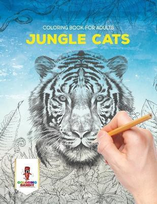 Jungle Cats(English, Paperback, Coloring Bandit)