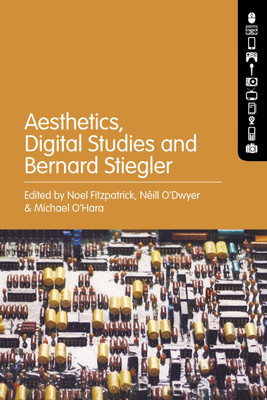 Aesthetics, Digital Studies and Bernard Stiegler(English, Paperback, unknown)