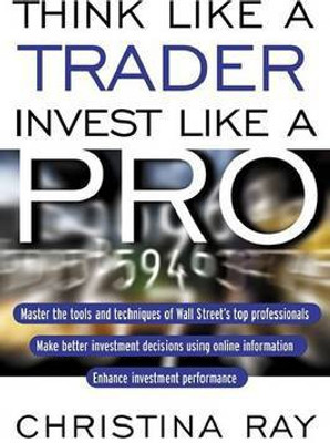 Think Like Trader, Invest Like a Pro(English, Electronic book text, Ray Christina I)