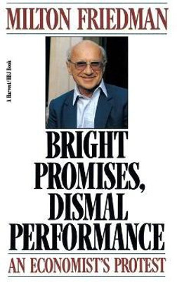 Bright Promises, Dismal Performance(English, Paperback, Friedman Milton)