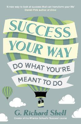 Success, Your Way  - Do What You're Meant to do(English, Paperback, Shell G. Richard)