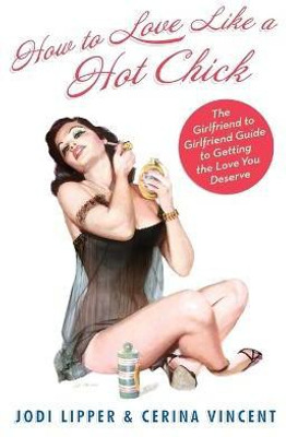 How To Love Like a Hot Chick(English, Paperback, Lipper Jodi)