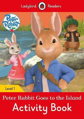 Peter Rabbit: Goes to the Island Activity Book - Ladybird Readers Level 1(English, Paperback, Potter Beatrix)
