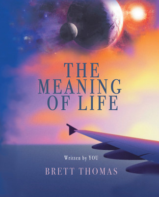 The Meaning of Life(English, Paperback, Thomas Brett)