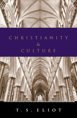 Christianity and Culture(English, Paperback, Eliot T S Professor)