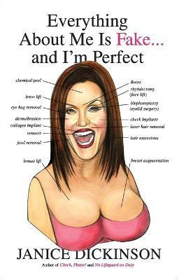 Everything About Me Is Fake . . . And I'm Perfect(English, Paperback, Dickinson Janice)