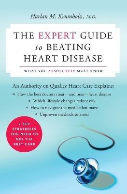 The Expert Guide to Beating Heart Disease(English, Paperback, Krumholz Harlan M Dr)