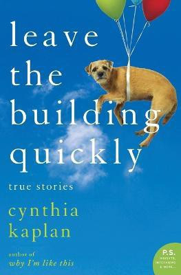 Leave the Building Quickly(English, Paperback, Kaplan Cynthia)