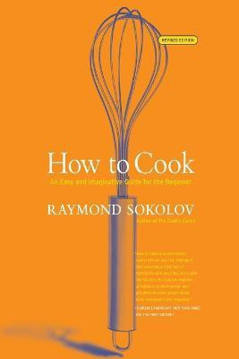 How to Cook(English, Paperback, Sokolov Raymond)