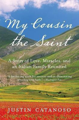 My Cousin the Saint(English, Paperback, Catanoso Justin)