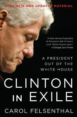 Clinton in Exile(English, Paperback, Felsenthal Carol)