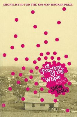A Fraction Of The Whole(English, Paperback, Toltz Steve)