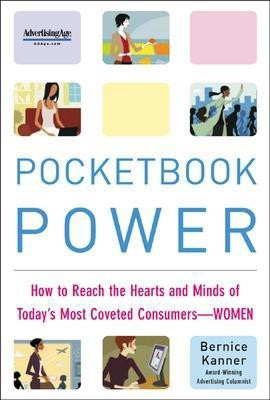Pocketbook Power: How to Reach the Hearts and Minds of Today's Most Coveted Consumers - Women(English, Electronic book text, Kanner Bernice)