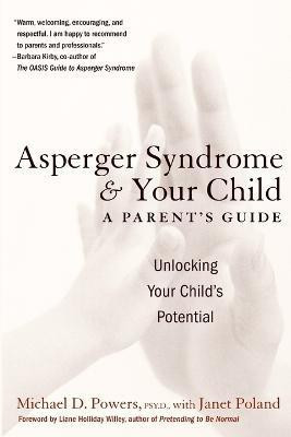 Asperger Syndrome and Your Child(English, Paperback, Powers Michael D.)