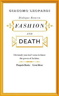 Dialogue between Fashion and Death(English, Paperback, Leopardi Giacomo)