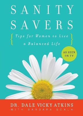 Sanity Savers(English, Paperback, Atkins Dale Vicky Dr)