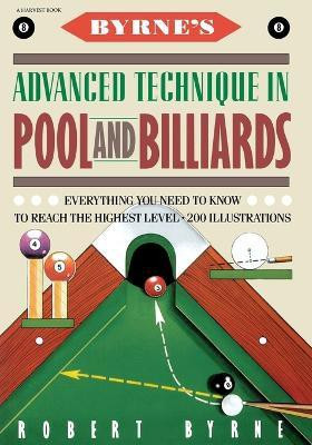 Byrne's Advanced Technique in Pool and Billiards(English, Paperback, Byrne Robert)