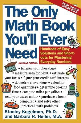 The Only Math Book You'LL Ever Need(English, Paperback, Kogelman Stanley)