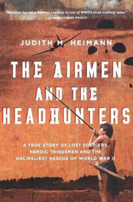 Airmen And The Headhunters, The(English, Paperback, Heimann Judith M.)