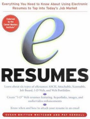 E-Resumes: Everything You Need to Know about Using Electronic Resumes to Tap Into Today's Hot Job Market(English, Electronic book text, Whitcomb Susan Britton)