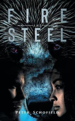 Fire and Steel(English, Paperback, Schofield Peter)