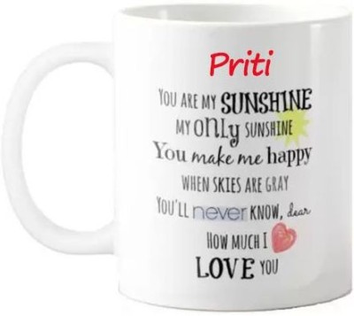 GNS Romantic Gift for Priti Love Quotes 071 Ceramic Coffee Mug(325 ml)