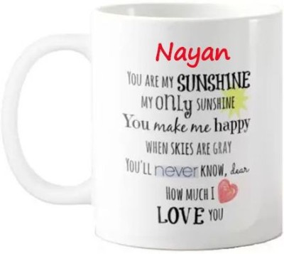 GNS Romantic Gift for Nayan Love Quotes 071 Ceramic Coffee Mug(325 ml)