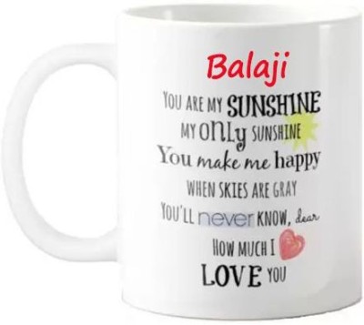 GNS Romantic Gift for Balaji Love Quotes 071 Ceramic Coffee Mug(325 ml)