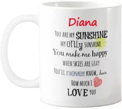 GNS Romantic Gift for Diana Love Quotes 071 Ceramic Coffee Mug(325 ml)