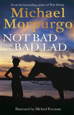 Not Bad For A Bad Lad(English, Paperback, Morpurgo Michael)
