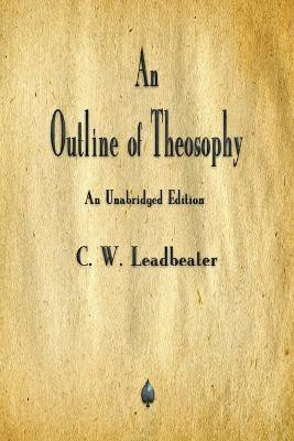 An Outline of Theosophy(English, Paperback, Leadbeater C W)