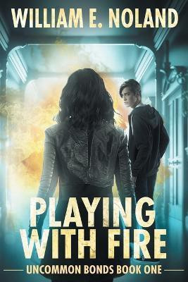 Playing with Fire(English, Paperback, Noland William E)