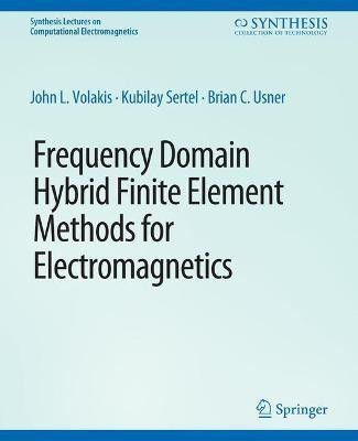 Frequency Domain Hybrid Finite Element Methods in Electromagnetics(English, Paperback, Volakis John. L)