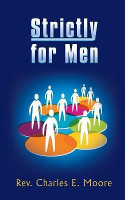 Strictly for Men(English, Paperback, Moore Charles E REV)