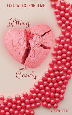 Killing with Candy(English, Paperback, Wolstenholme Lisa)