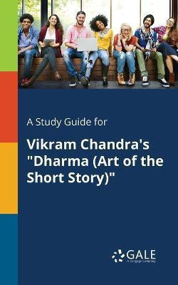 A Study Guide for Vikram Chandra's "Dharma (Art of the Short Story)"(English, Paperback, Gale Cengage Learning)