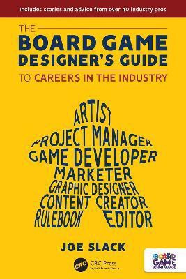 The Board Game Designer's Guide to Careers in the Industry(English, Paperback, Slack Joe)